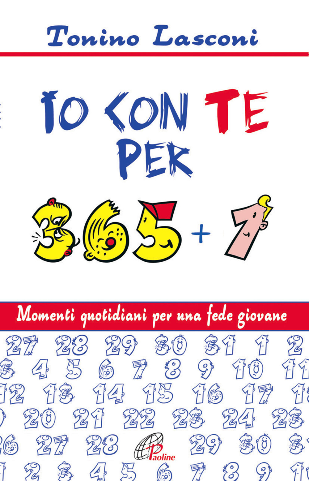 Io con te per 365+1. Momenti quotidiani per una fede giovane