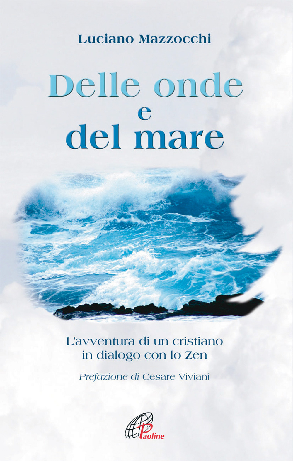 Delle onde e del mare. L'avventura di un cristiano in dialogo con lo Zen