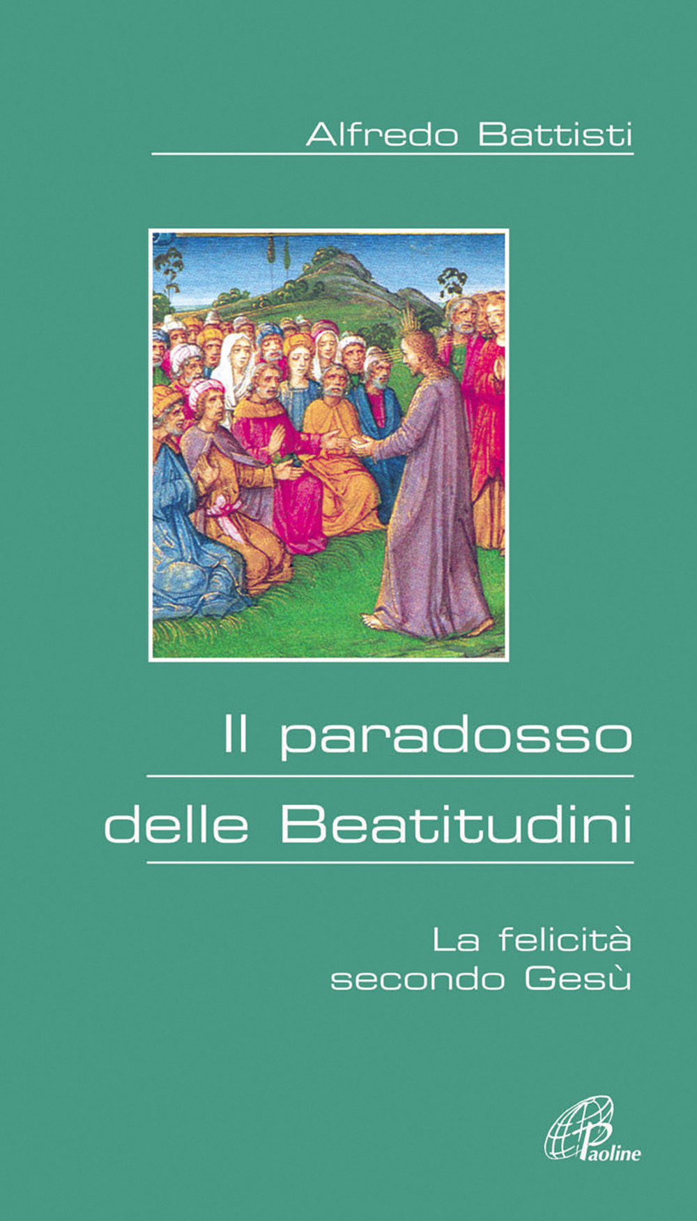 Il paradosso delle beatitudini. La felicità secondo Gesù