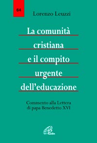 La comunità cristiana e il compito urgente dell'educazione. Commento alla Lettera di papa Benedetto XVI