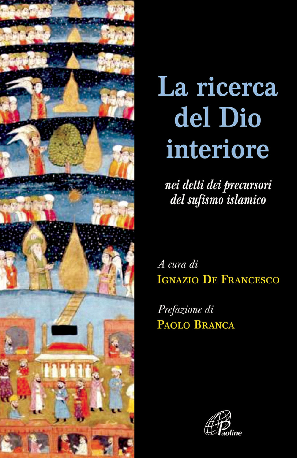 La ricerca del Dio interiore. Nei detti dei precursori del sufismo islamico