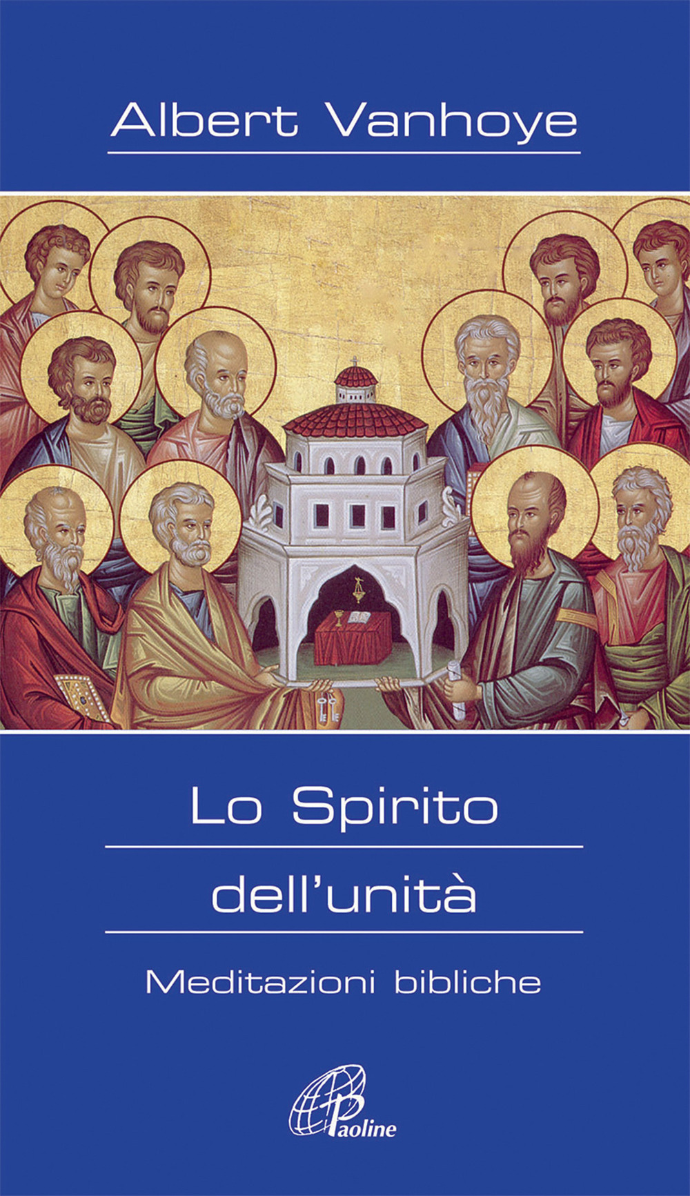 Lo Spirito dell'unità. Meditazioni bibliche