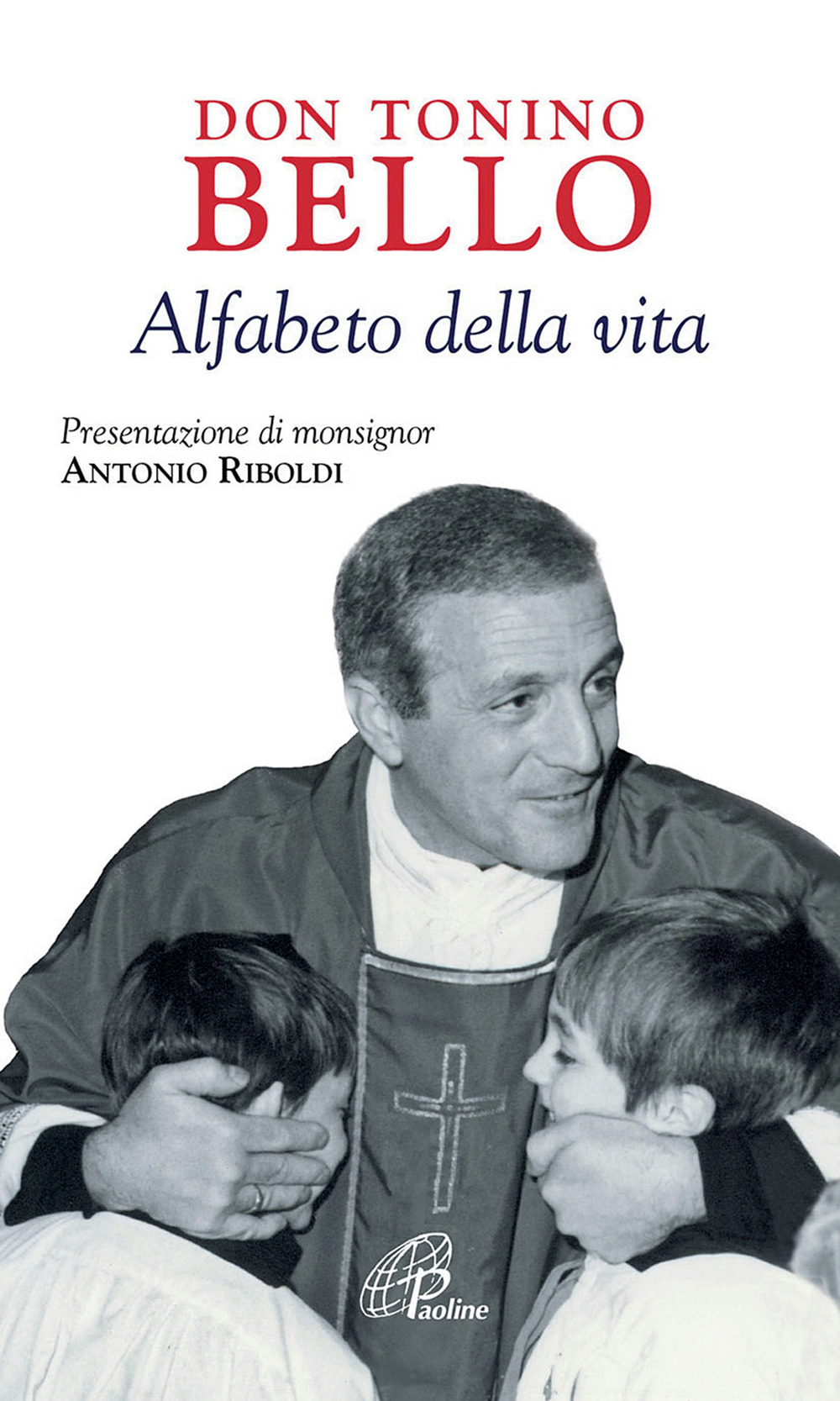 Don Tonino Bello. Alfabeto della vita