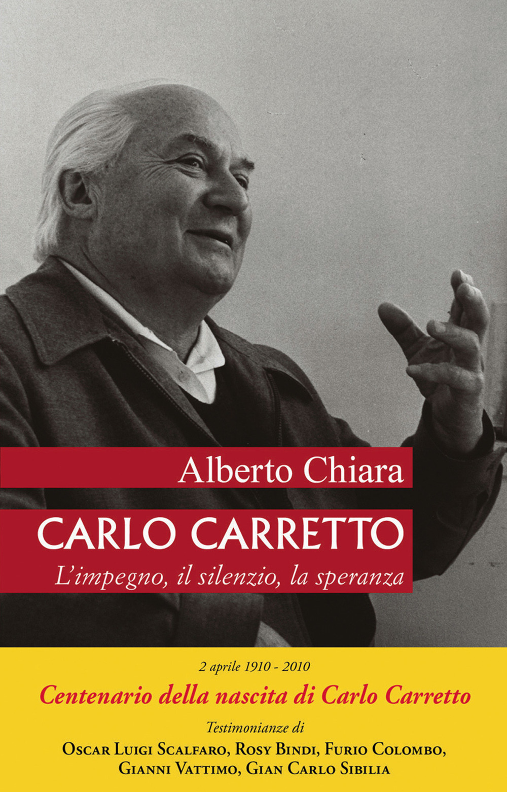 Carlo Carretto. L'impegno, il silenzio, la speranza