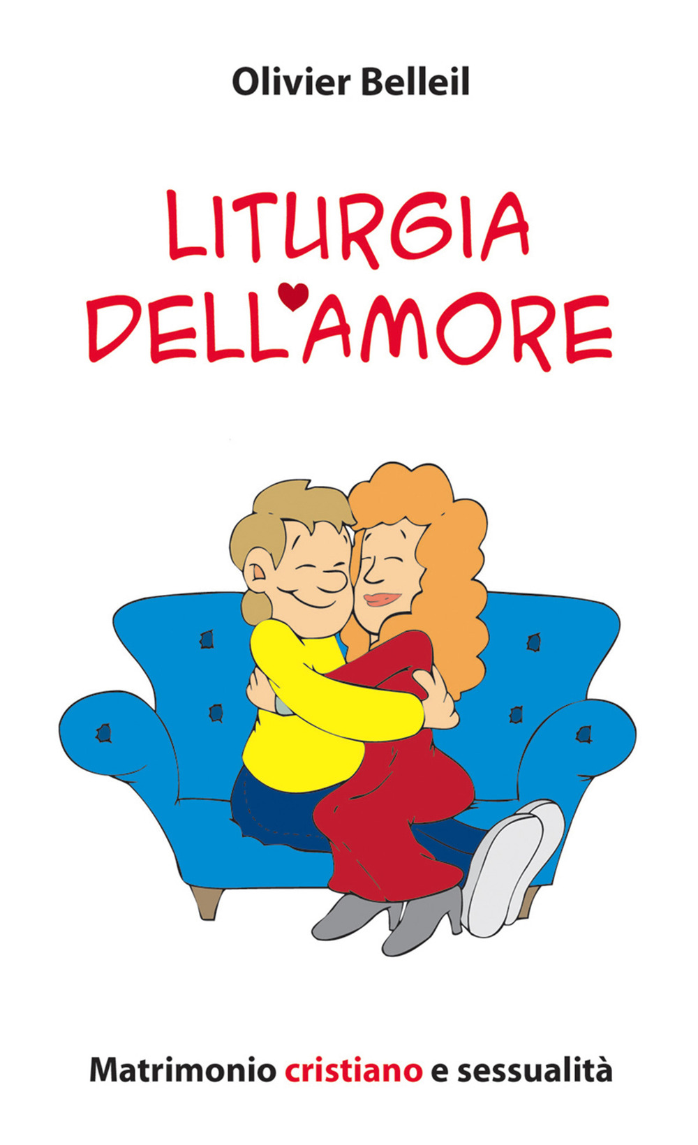 Liturgia dell'amore. Matrimonio cristiano e sessualità