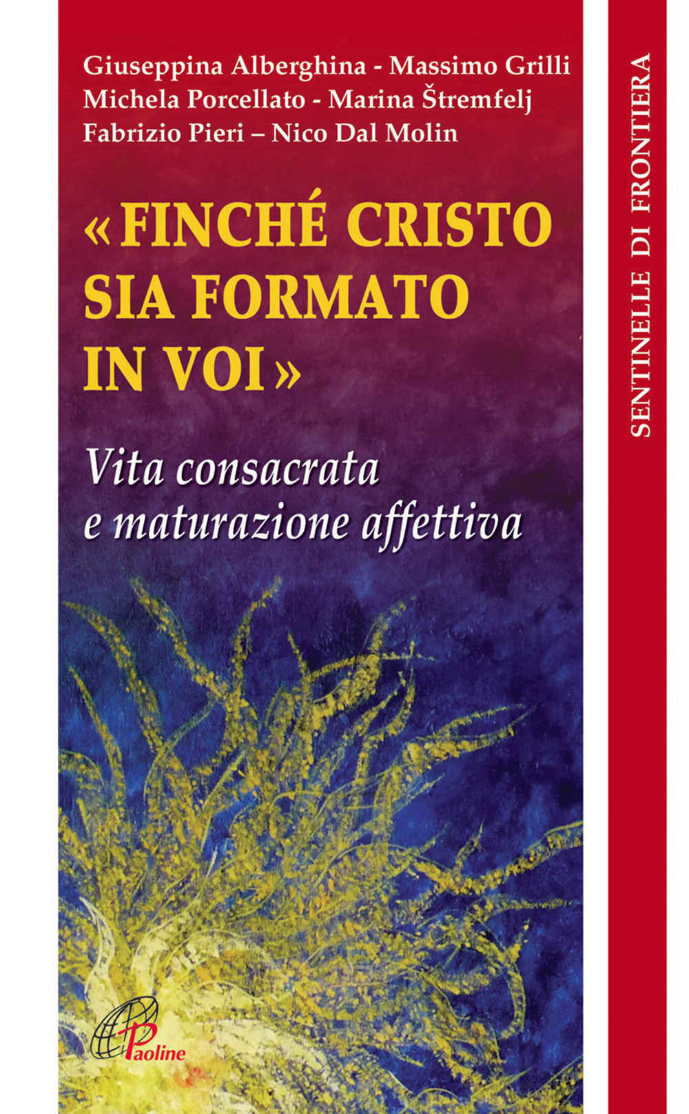 Finché Cristo sia formato in voi. Vita consacrata e maturazione affettiva