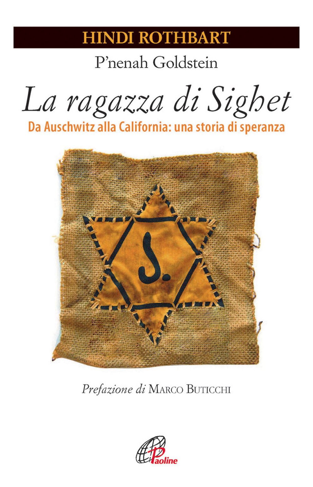 La ragazza di Sighet. Da Auschwitz alla California: una storia di speranza