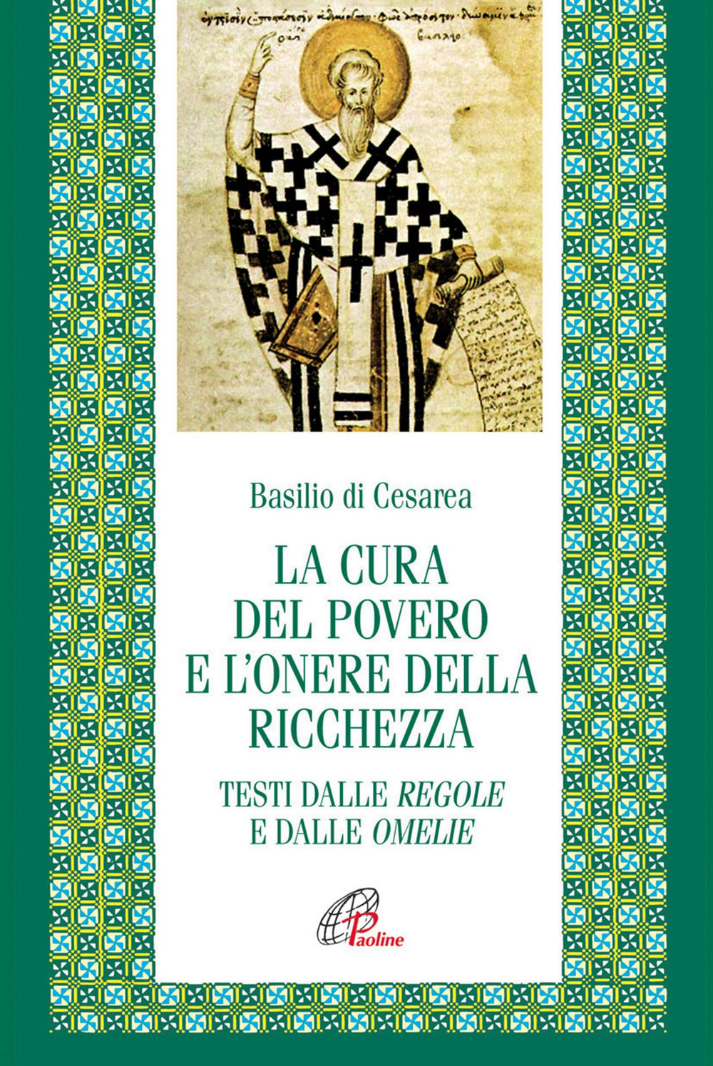 La cura del povero e l'onore della ricchezza. Testi dalle Regole e dalle Omelie. Testo greco e latino a fronte