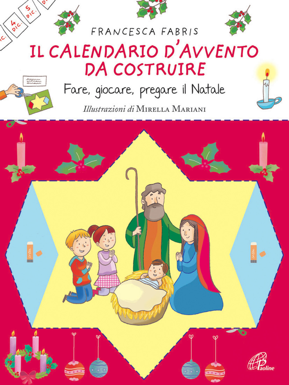 Il calendario d'Avvento da costruire. Fare, giocare, pregare il Natale. Ediz. illustrata