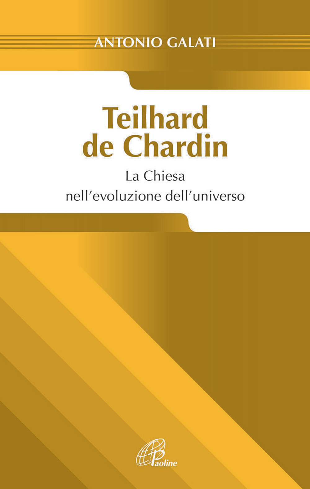 Teilhard de Chardin. La chiesa nell'evoluzione dell'universo