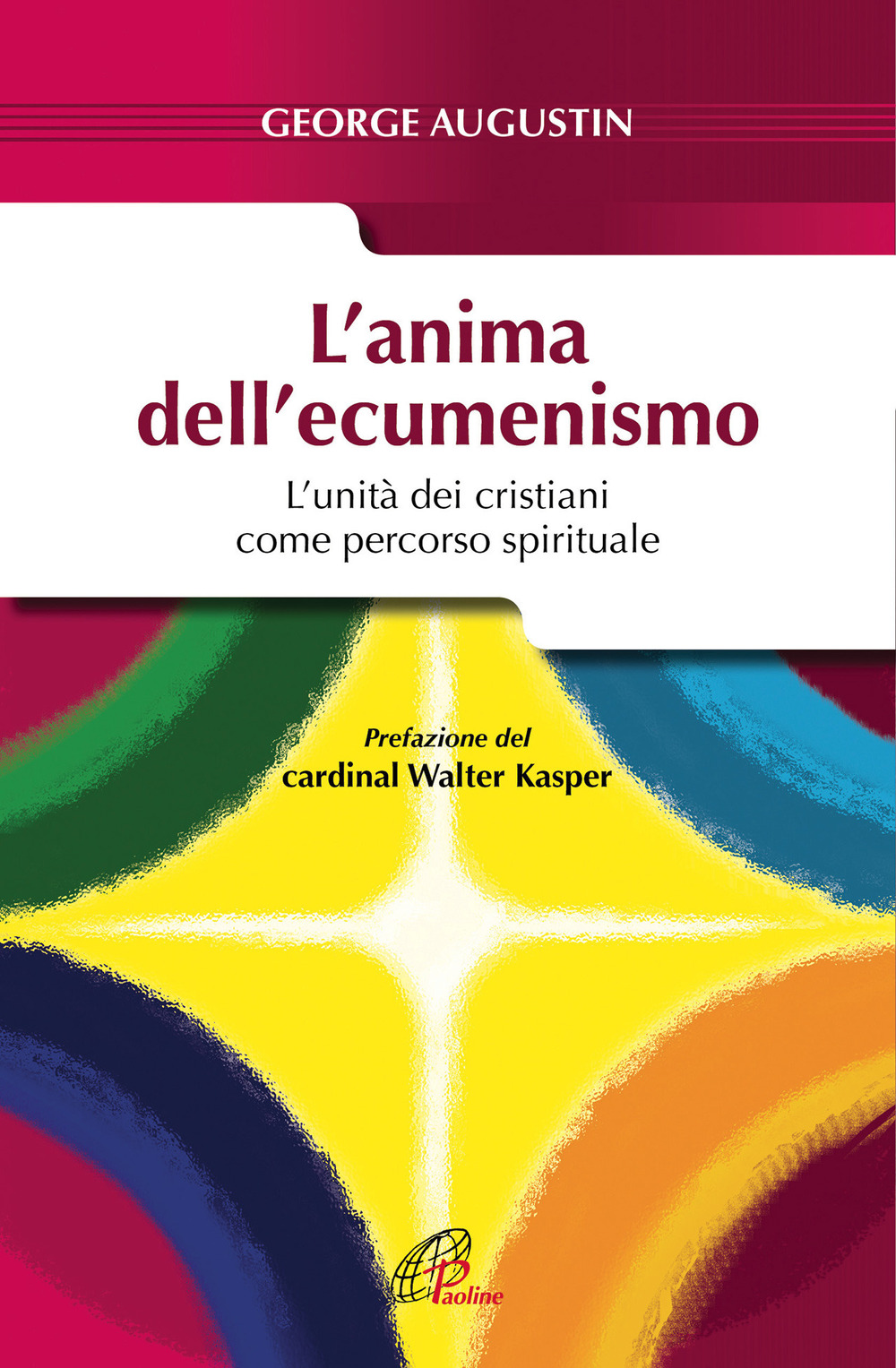 L'anima dell'ecumenismo. L'unità dei cristiani come percorso spirituale