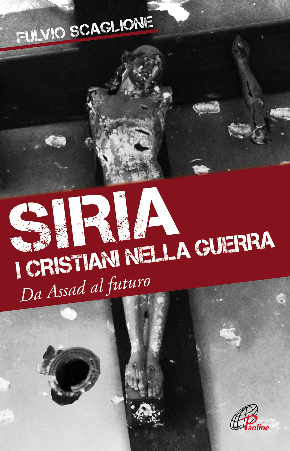 Siria. I cristiani nella guerra. Da Assad al futuro