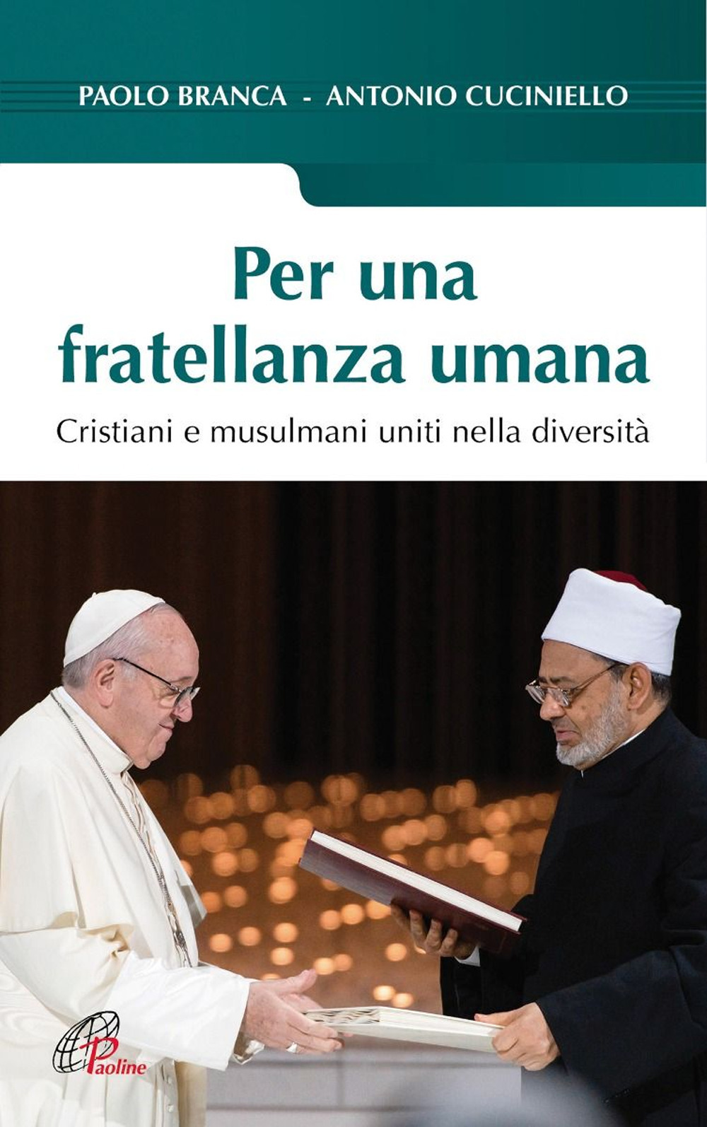 Per una fratellanza umana. Cristiani e musulmani uniti nella diversità