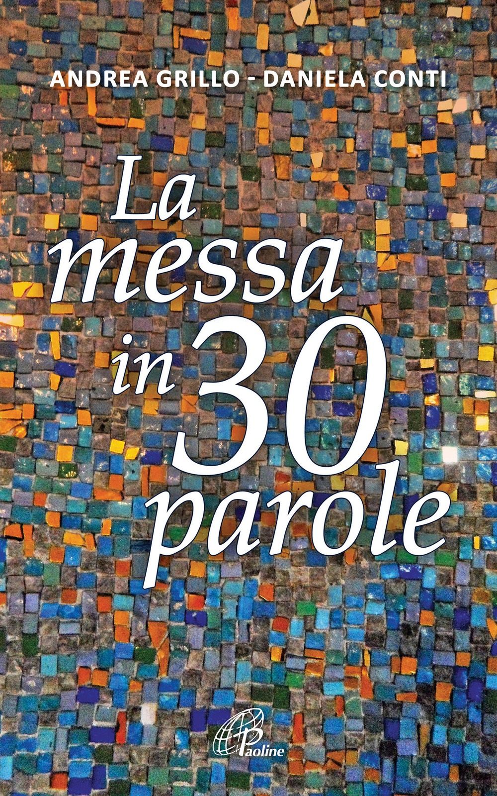 La messa in 30 parole. Un piccolo abbecedario