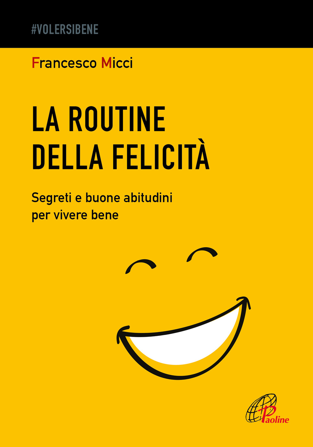 La routine della felicità. Segreti e buone abitudini per vivere bene