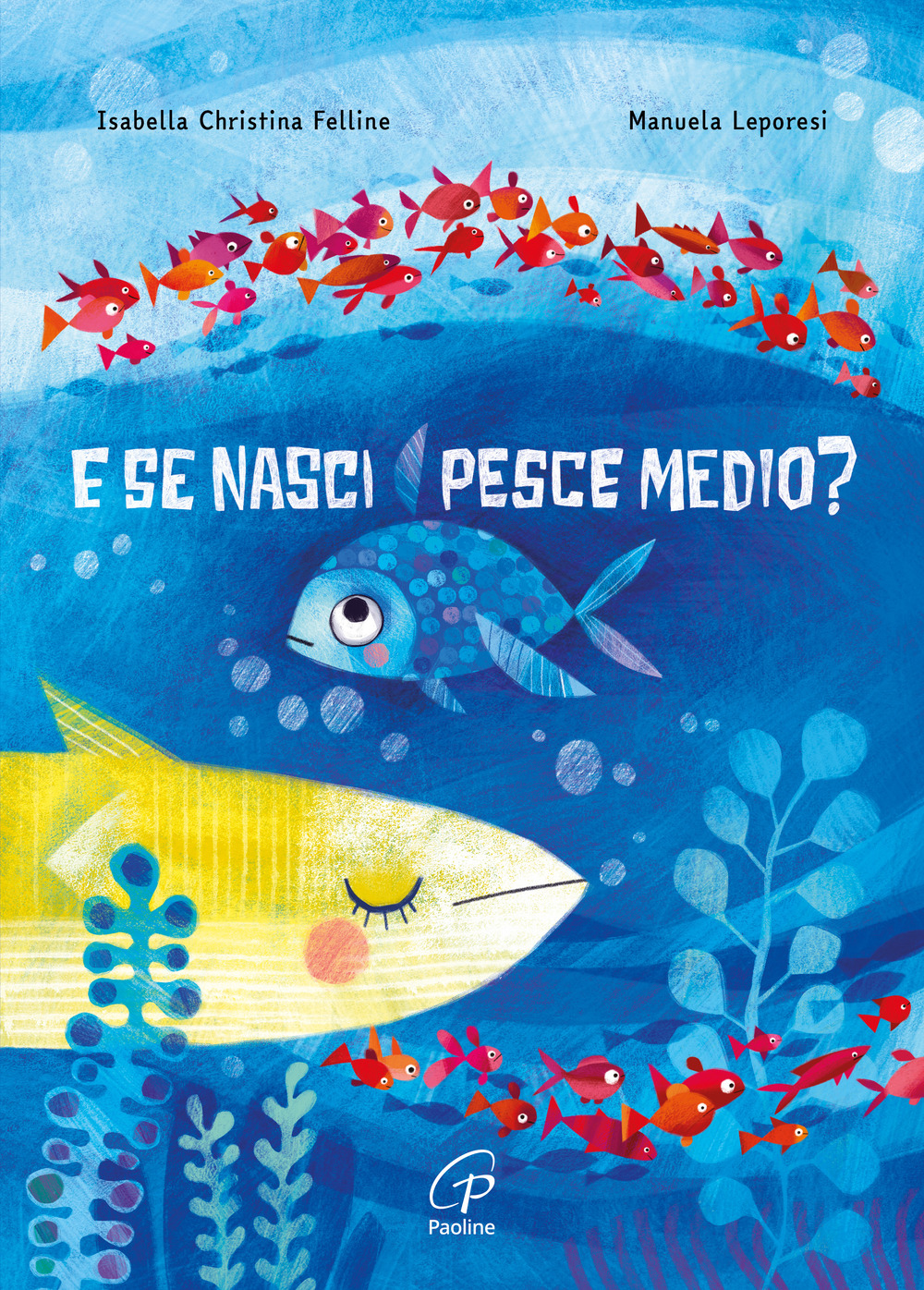 E se nasci pesce medio? Ediz. a colori