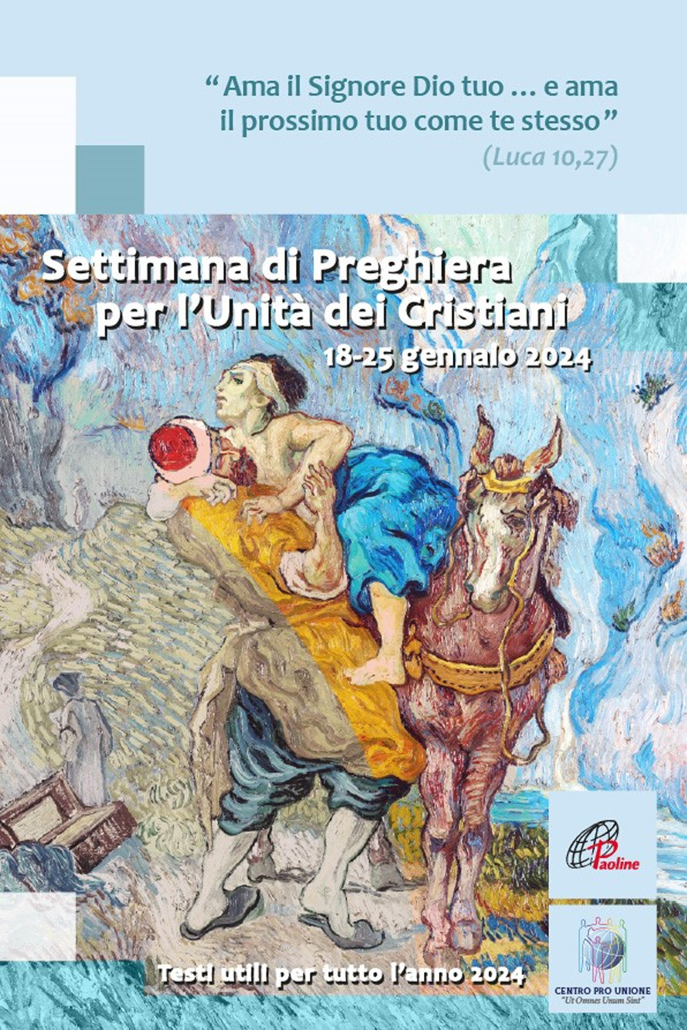 Settimana di preghiera per l'unità dei cristiani 18-25 gennaio 2024. «Ama il Signore Dio tuo... e ama il prossimo tuo come te stesso» (Luca 10, 27)