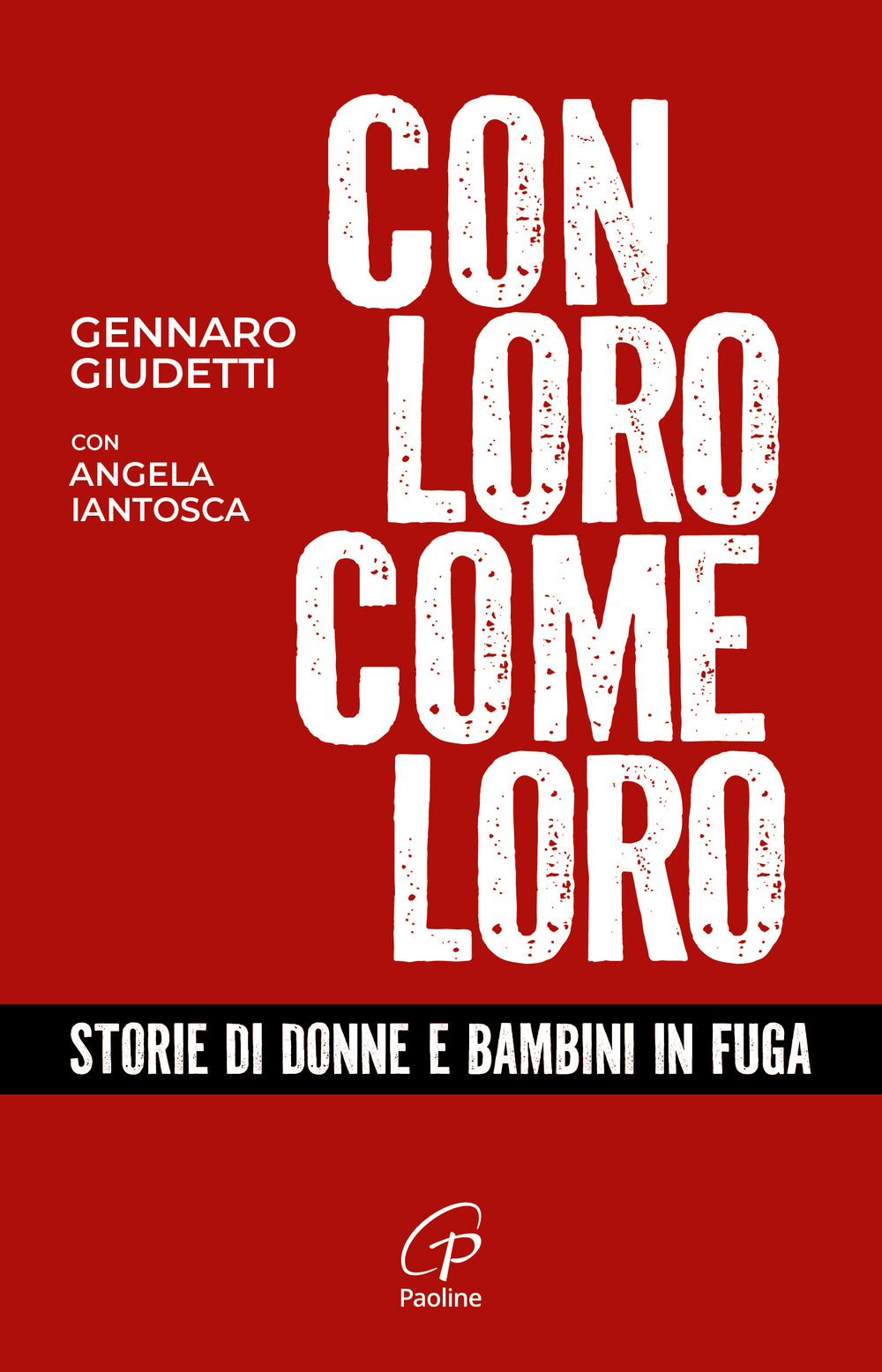 Con loro, come loro. Storie di donne e bambini in fuga