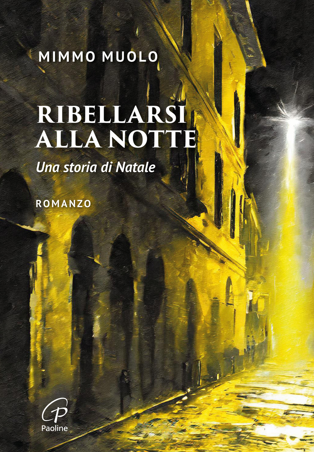 Ribellarsi alla notte. Una storia di Natale