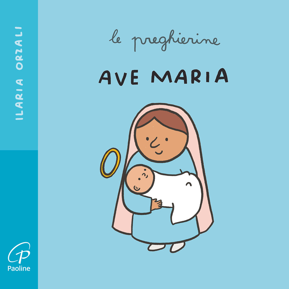 Ave Maria. Le preghierine. Ediz. illustrata