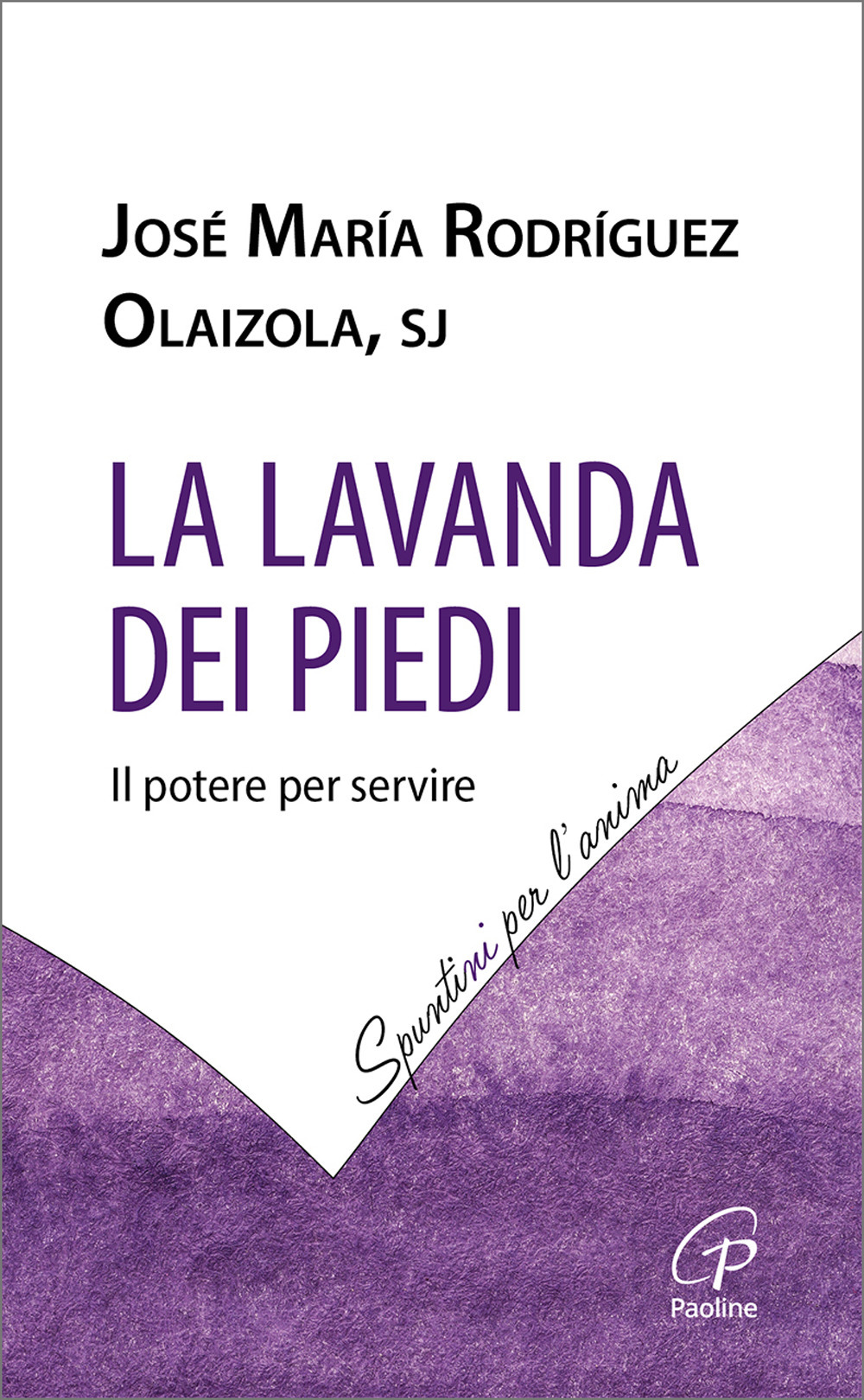 La lavanda dei piedi. Il potere per servire