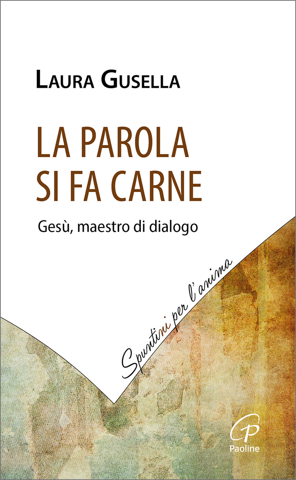 La Parola si fa carne. Gesù, maestro di dialogo