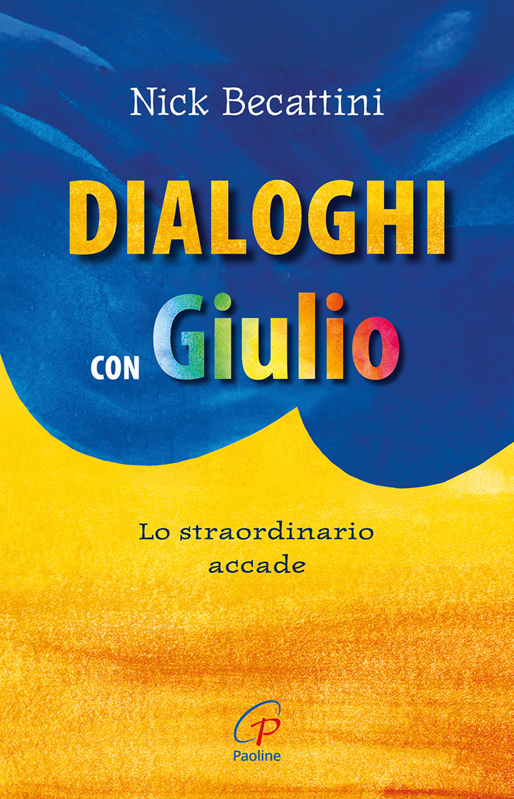 Dialoghi con Giulio. Lo straordinario accade