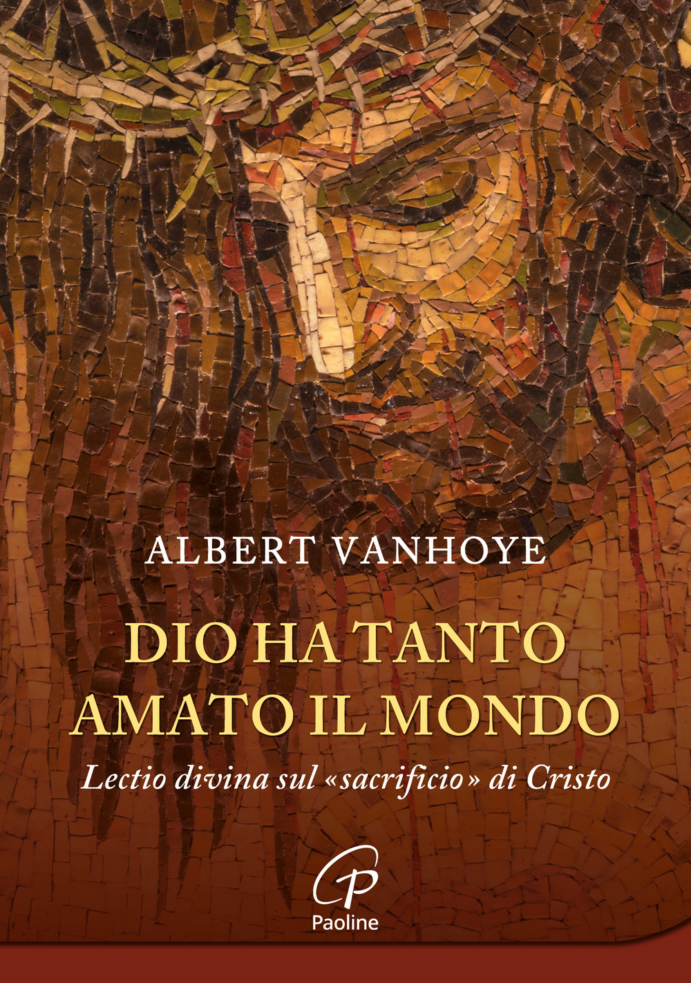 Dio ha tanto amato il mondo. Lectio divina sul «sacrificio» di Cristo