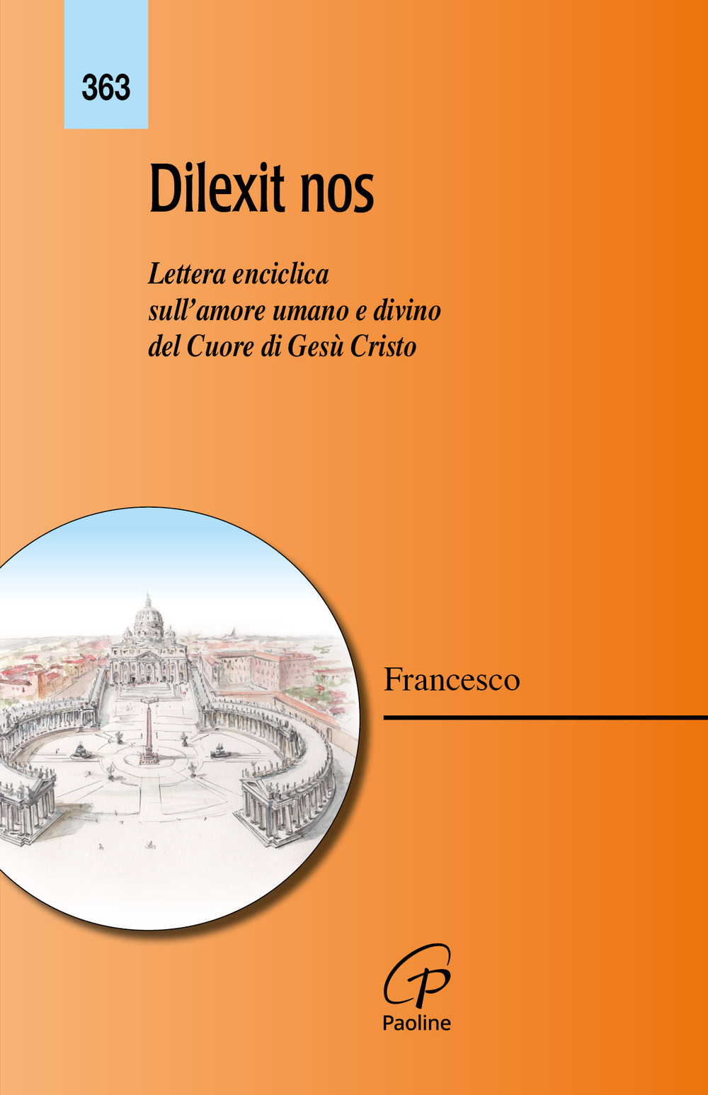 Dilexit nos. Lettera enciclica sull'amore umano e divino del cuore di Gesù Cristo