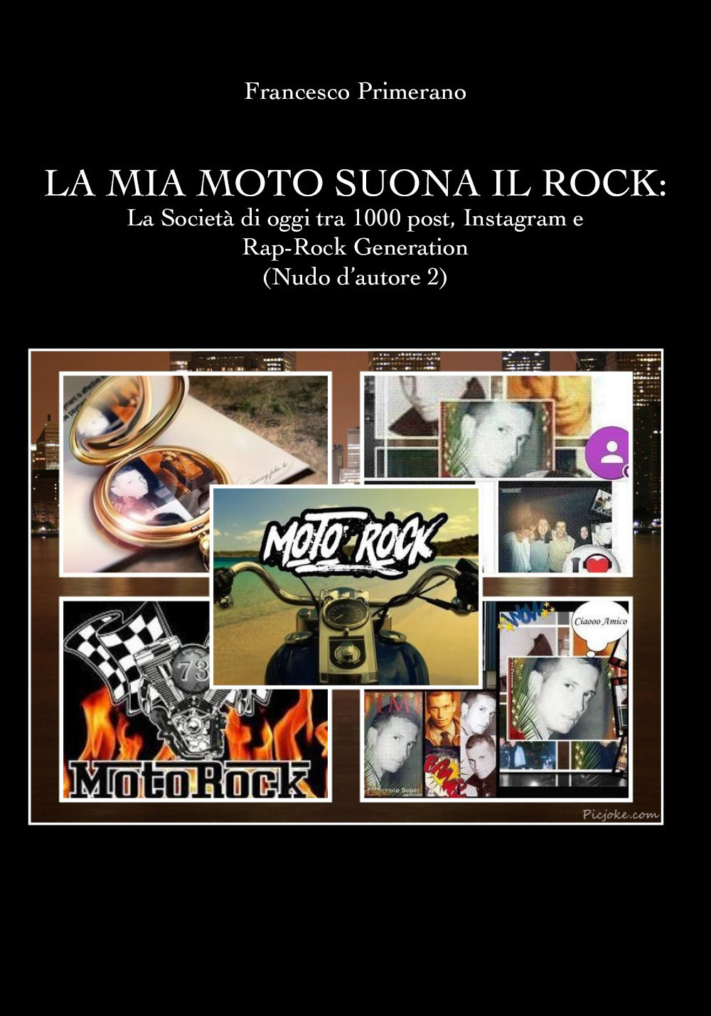 Nudo d'autore. Vol. 2: La mia moto suona il rock: la società di oggi tra 1000 post, Instagram e rap-rock generation