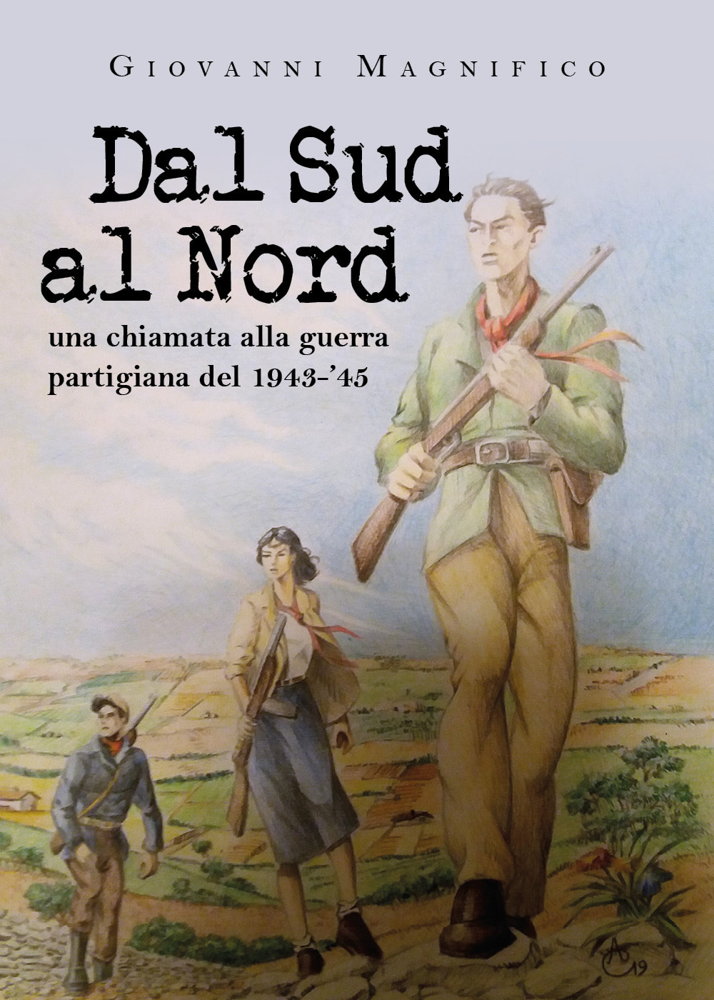 Dal sud al nord una chiamata alla guerra partigiana del 1943-'45