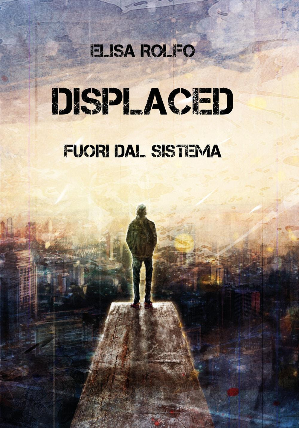 Displaced. Fuori dal sistema