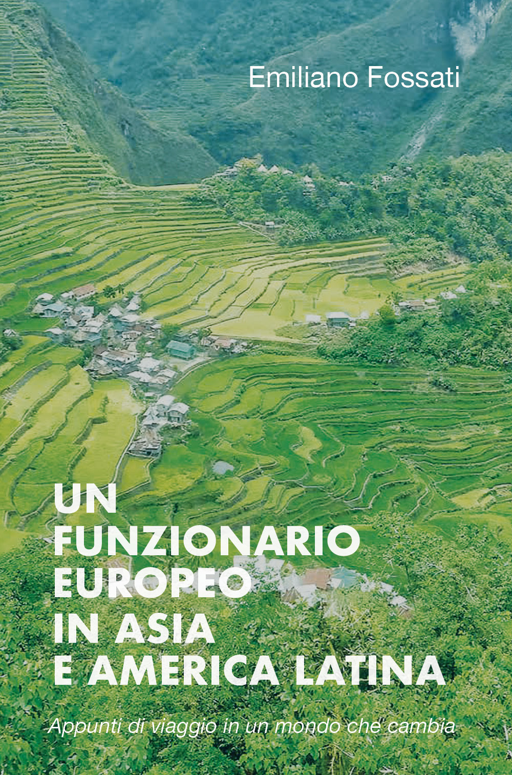 Un funzionario europeo in Asia e America Latina. Appunti di viaggio (1978-2000)