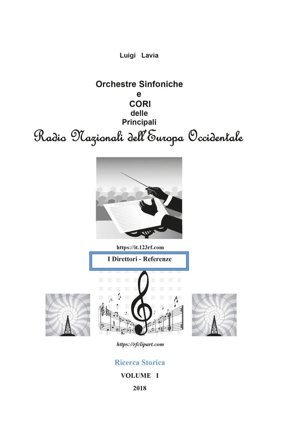 Ricerca storica. Vol. 1: Le orchestre sinfoniche e cori delle principali Radio Nazionali dell'Europa Occidentale