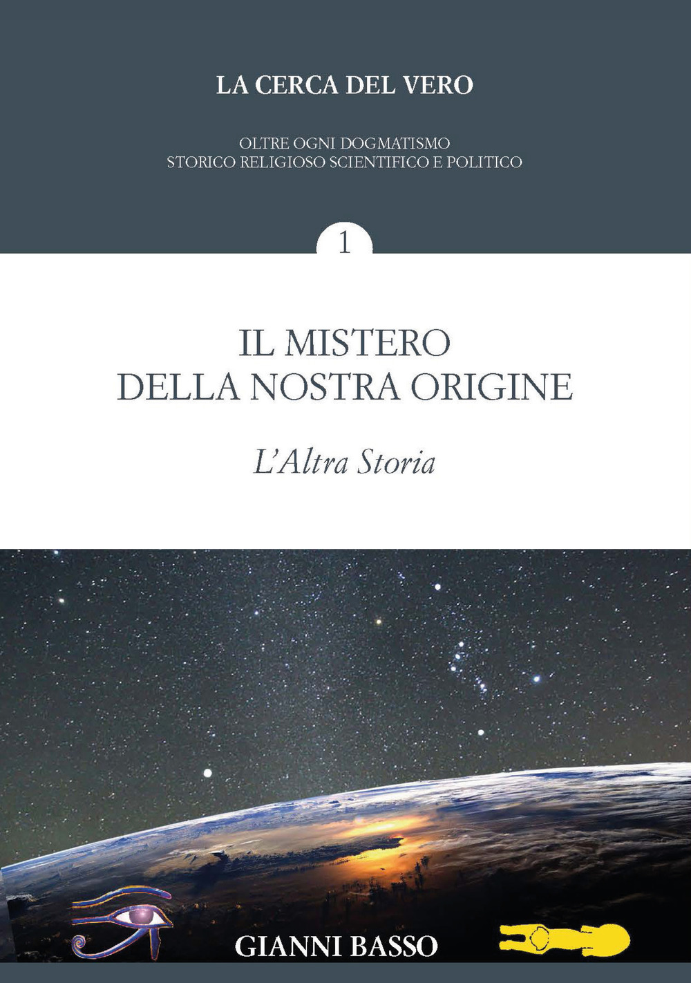 La cerca del vero. Vol. 1: Il mistero della nostra origine