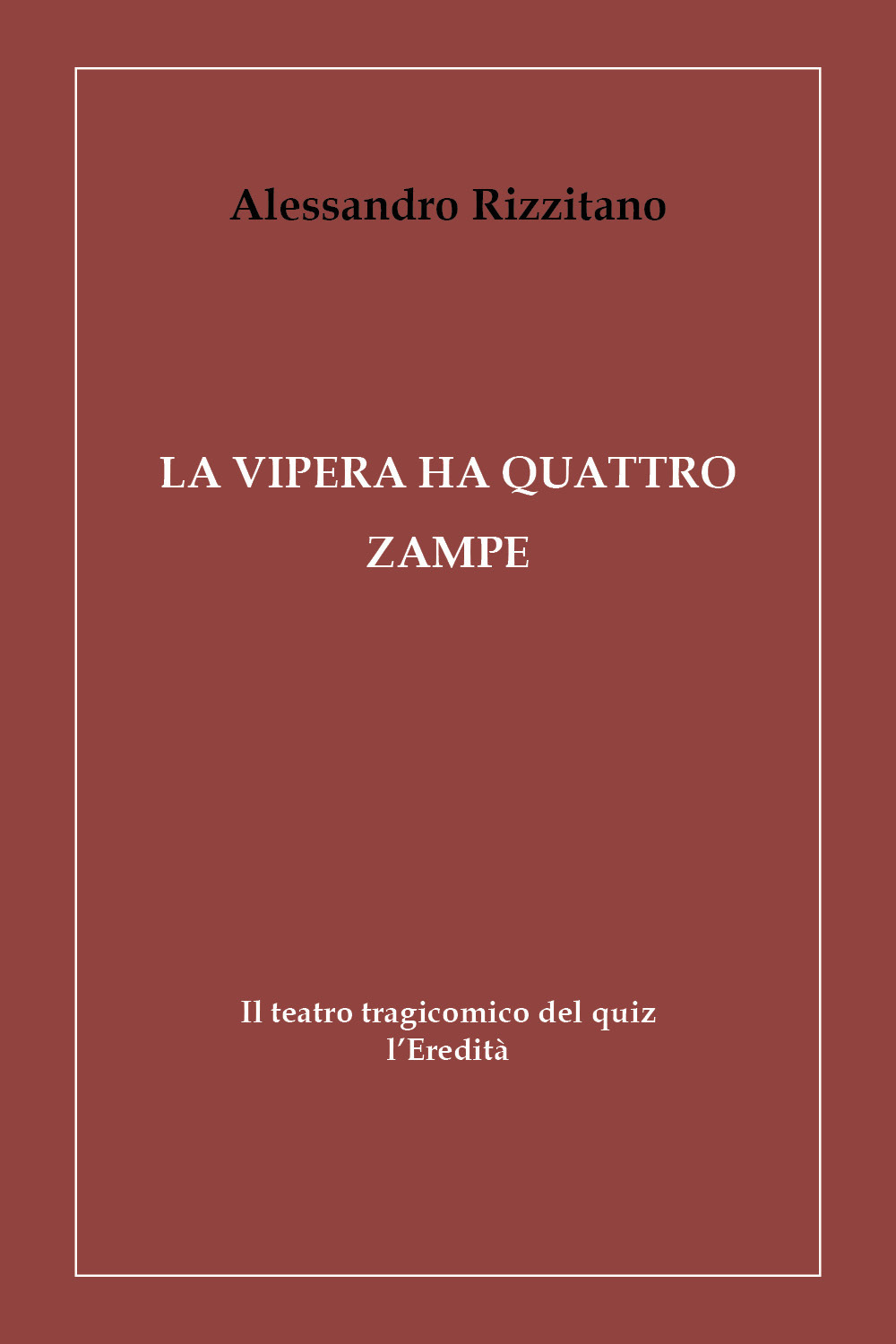 La vipera ha quattro zampe. Il teatro tragicomico del quiz l'Eredità