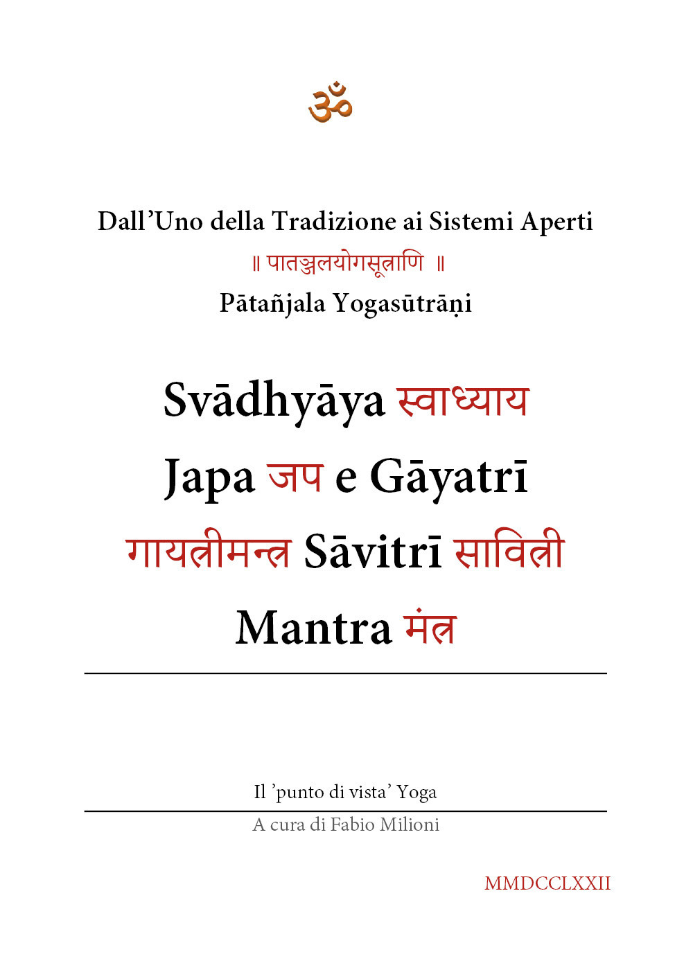 Svadhyaya, Japa e Gayatri Savitri Mantra. Dall'uno della tradizione ai sistemi aperti