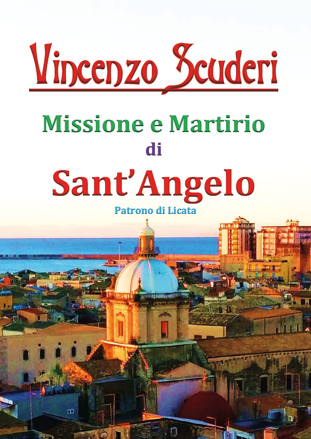 Missione e martirio di sant'Angelo patrono di Licata