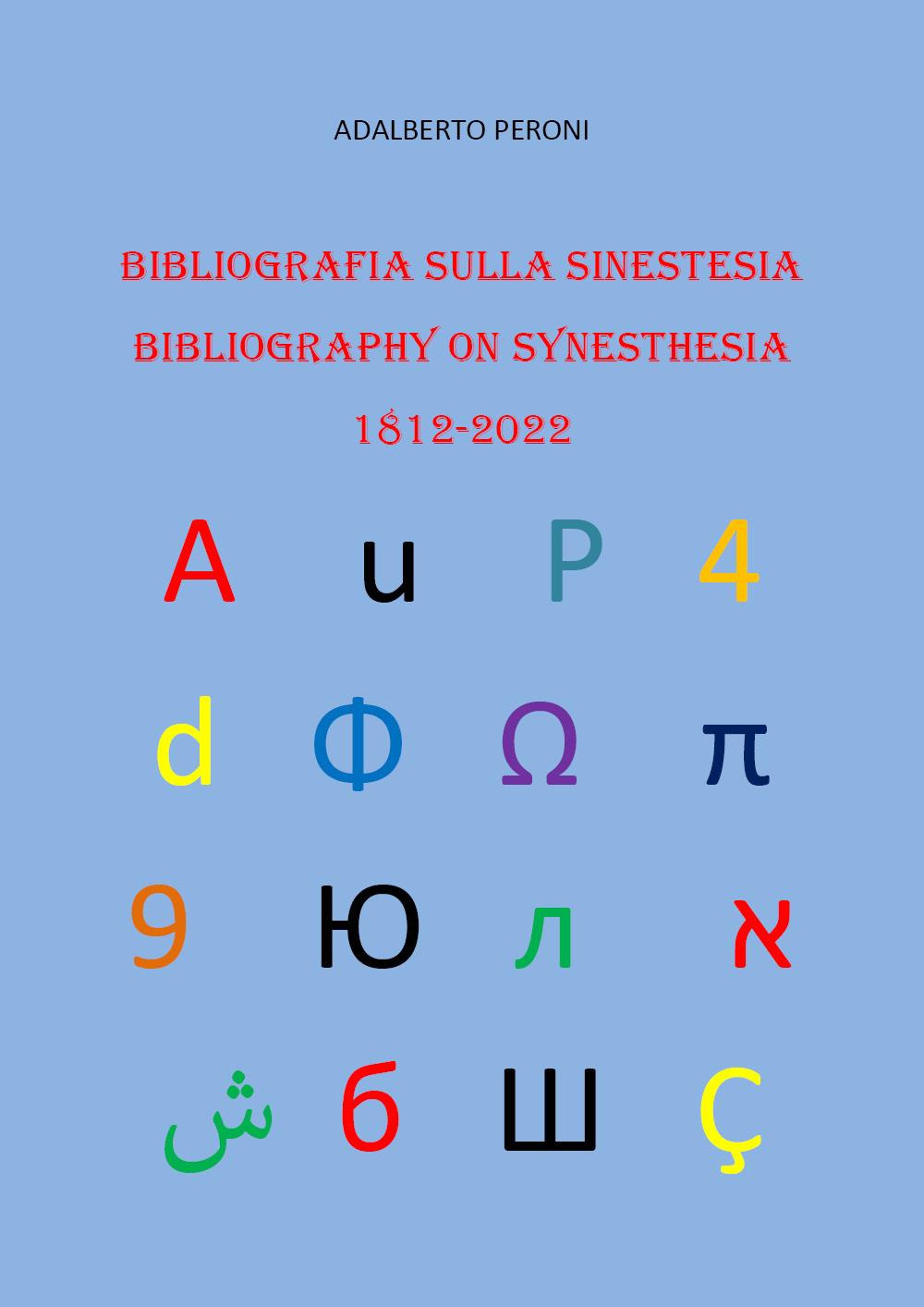 Bibliografia sulla sinestesia-Bibliography on synesthesia 1812-2022. Ediz. bilingue