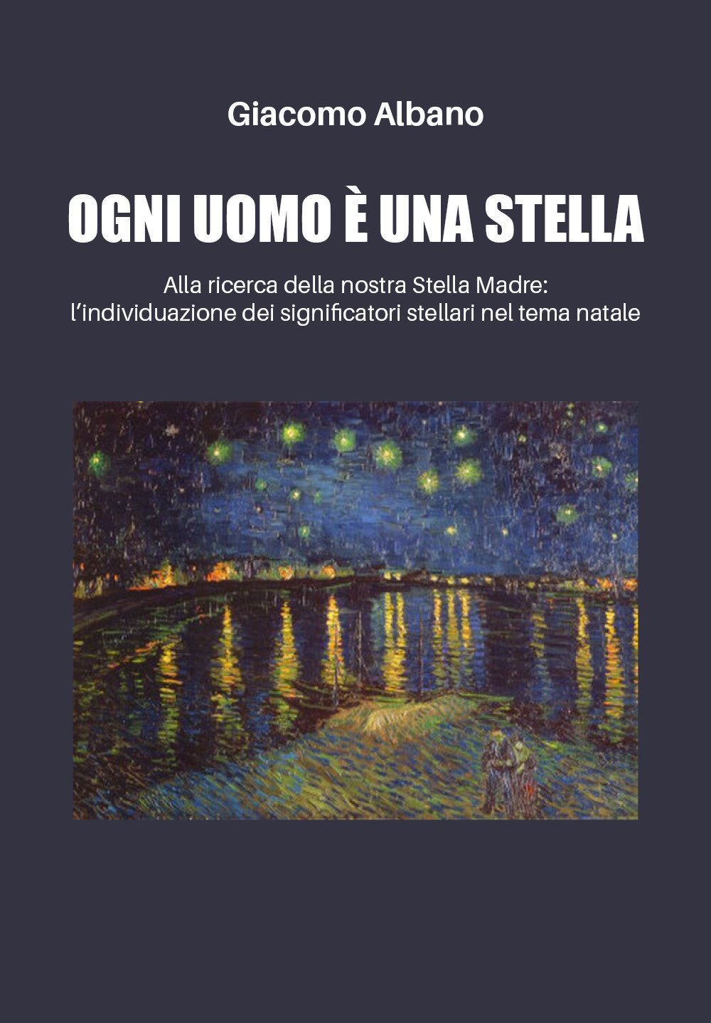 Ogni uomo è una stella. Alla ricerca della nostra stella madre: l'individuazione dei significatori stellari nel tema natale