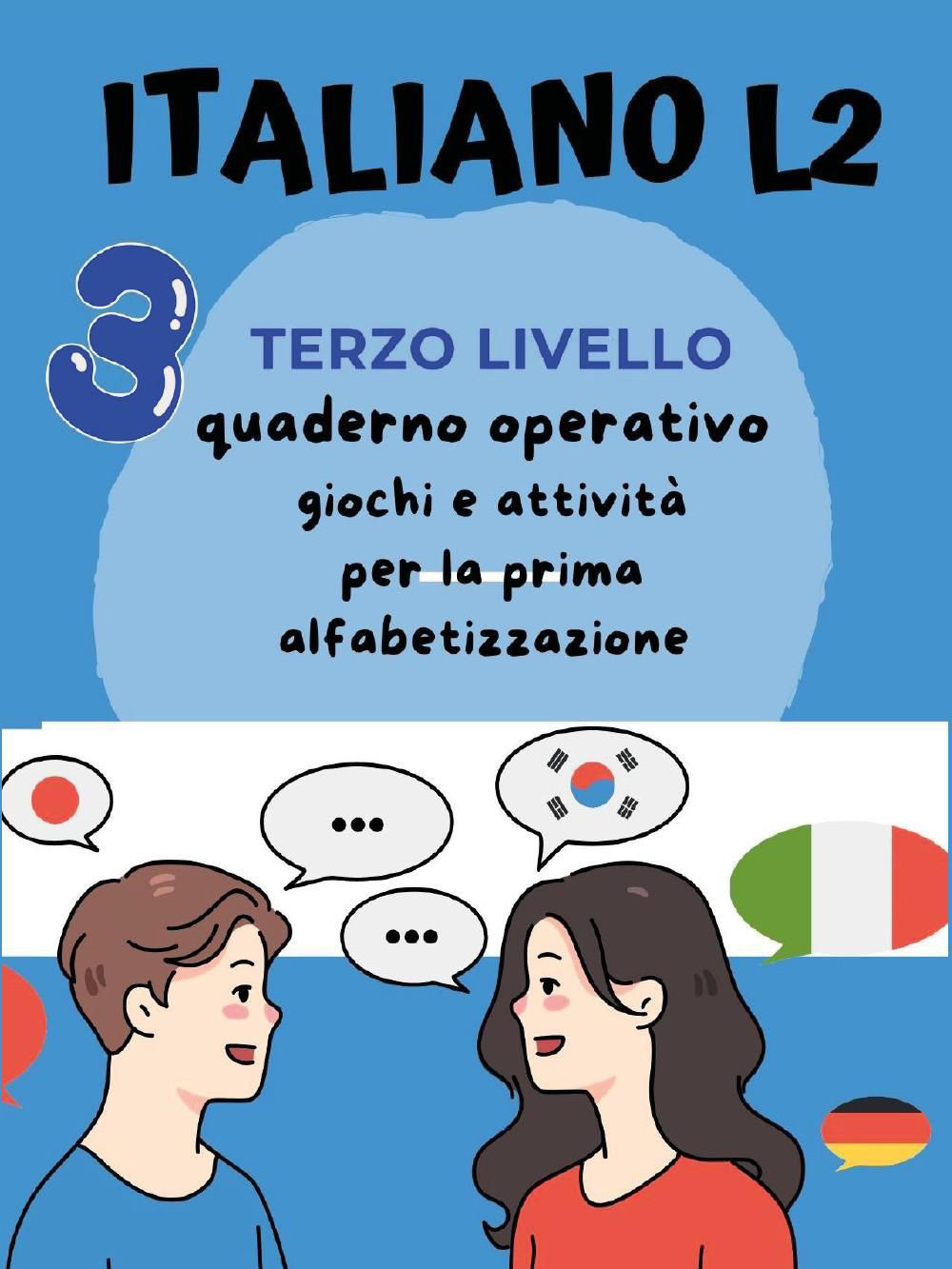 Italiano L2 per bambini stranieri. Terzo livello. Giochi e attività per la prima alfabetizzazione