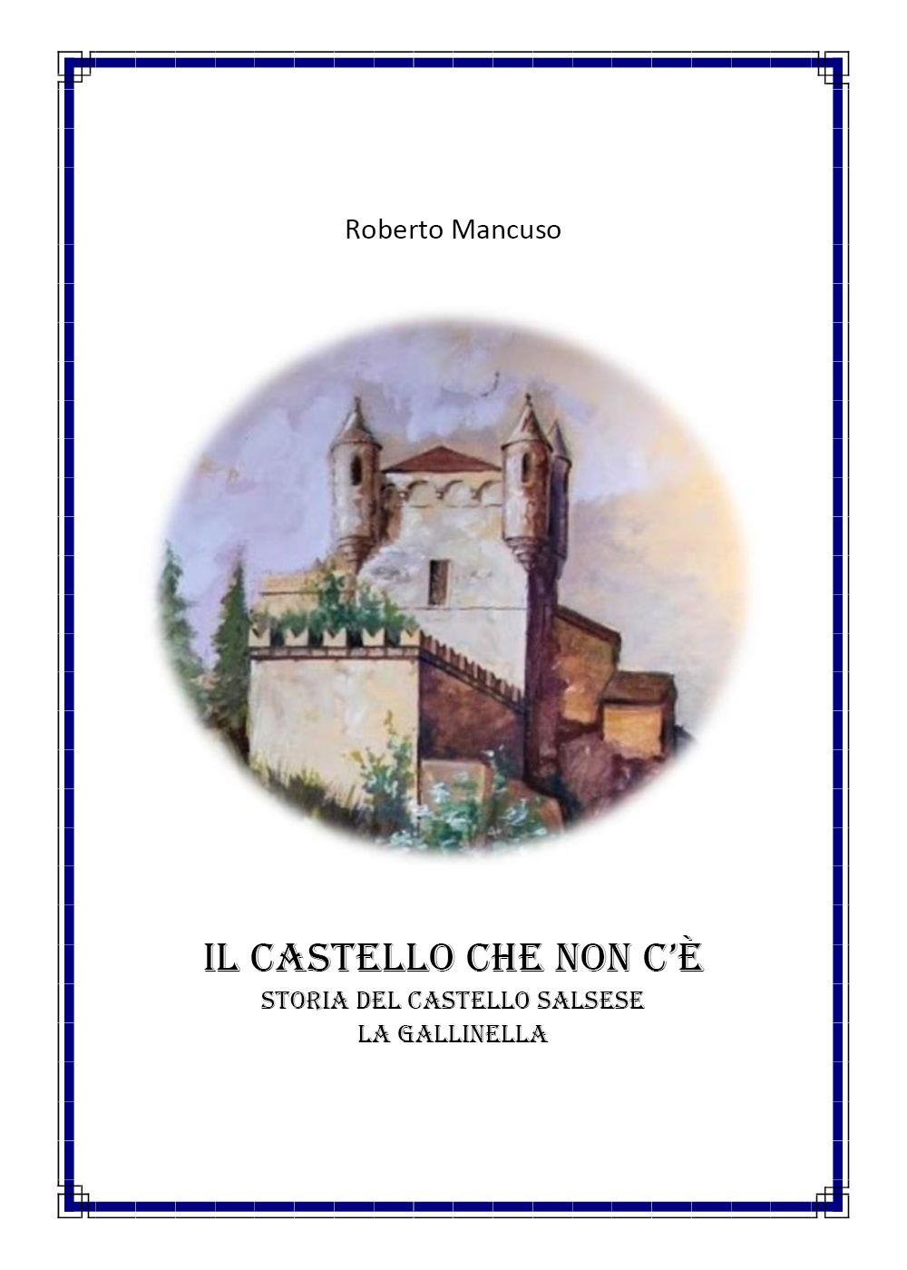 Il castello che non c'è. Storia del castello salsese a Gallinella