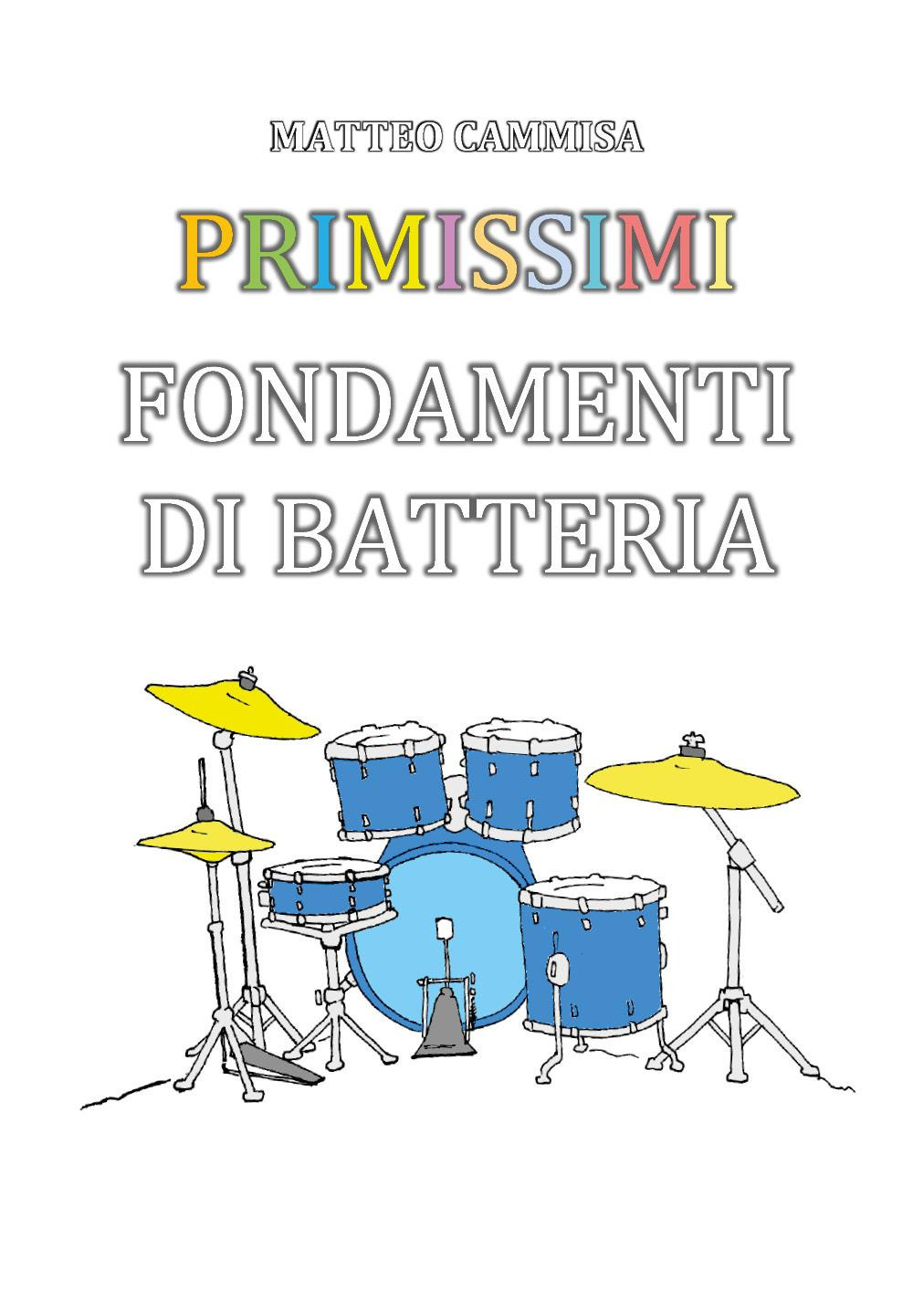 Primissimi fondamenti di batteria. Ediz. illustrata