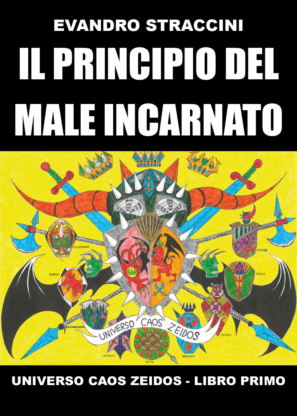 Il principio del male incarnato. Universo Caos Zeidos. Vol. 1