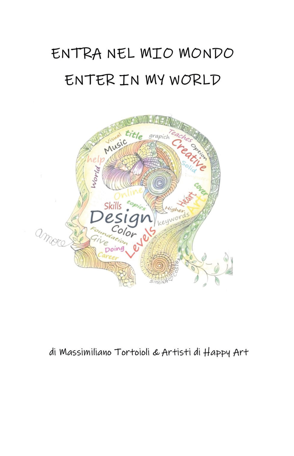 Happy Art. Entra nel mio mondo. Ediz. illustrata