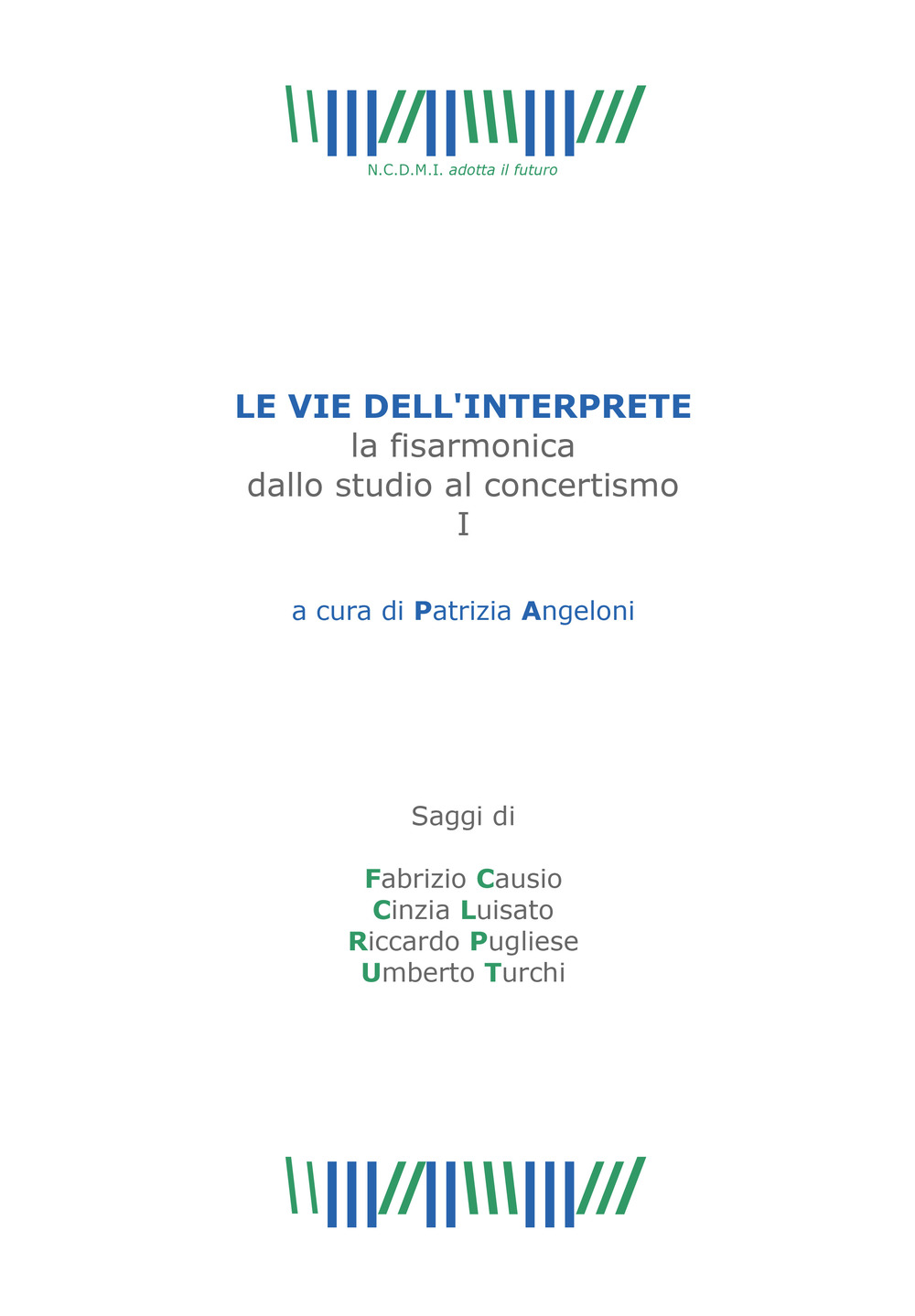 Le vie dell'interprete. La fisarmonica dallo studio al concertismo. Vol. 1