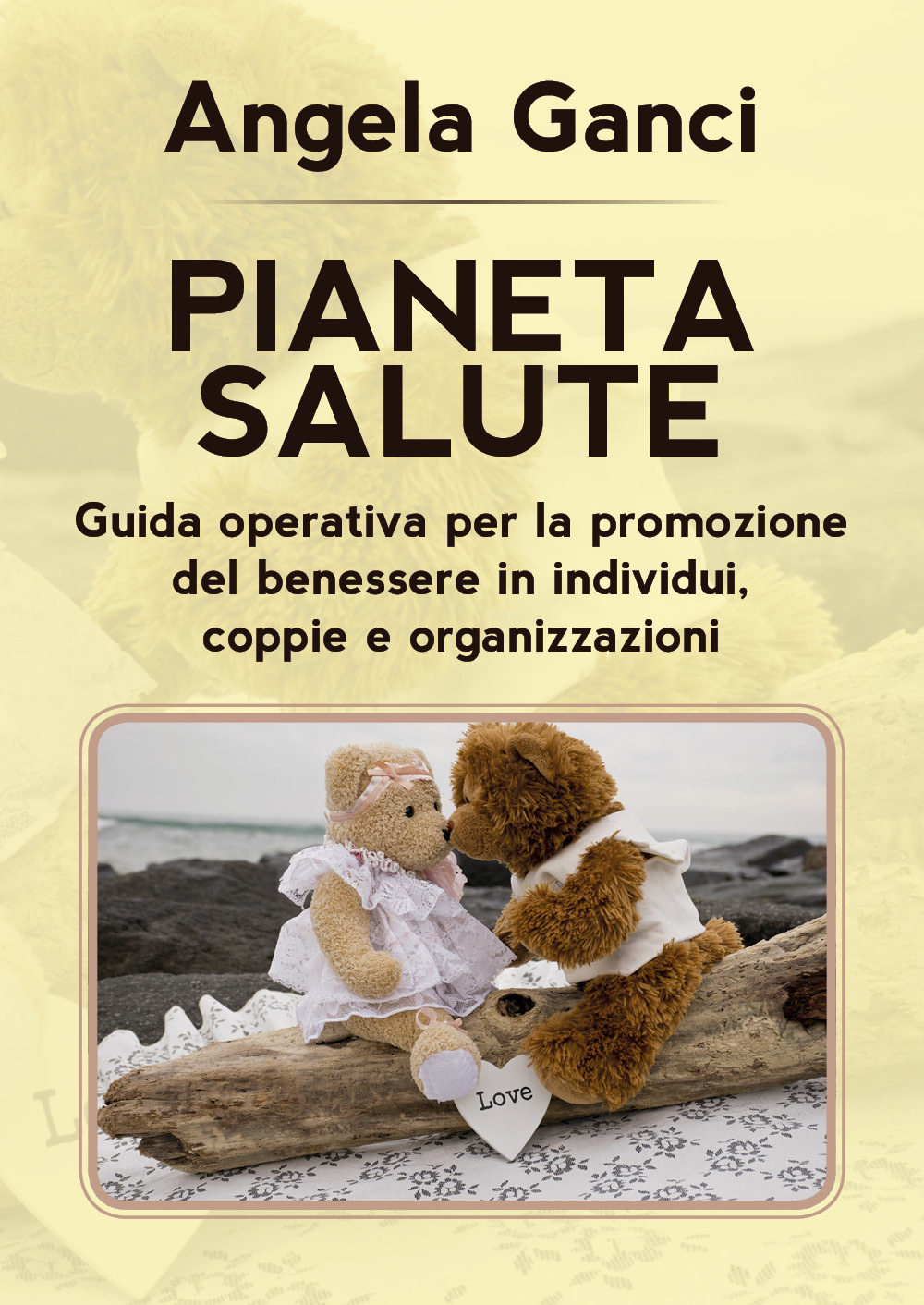 Pianeta salute. Guida operativa per la promozione del benessere in individui, coppie e organizzazioni