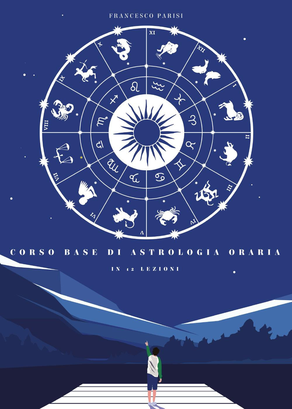 Corso base di astrologia oraria in 12 lezioni