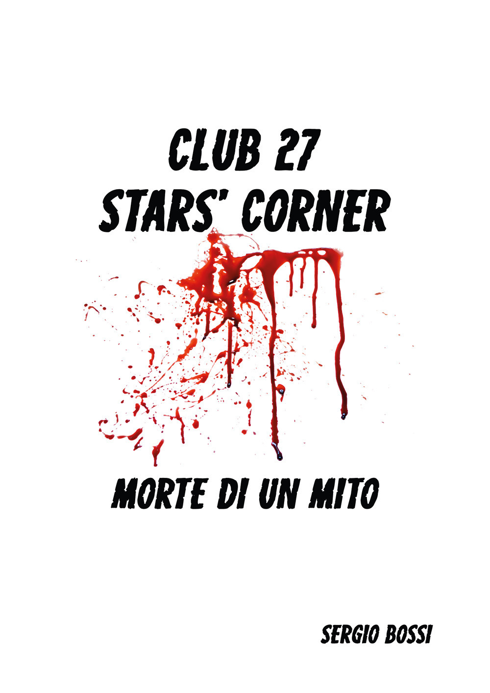 Club J27. Stars' corner. (Morte di un mito)