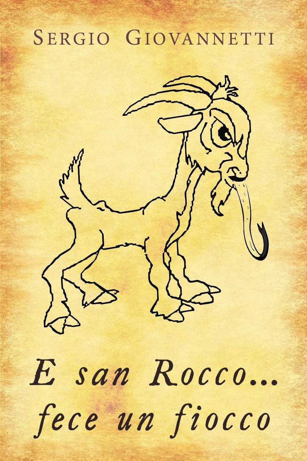 E san Rocco... fece un fiocco. Ediz. illustrata